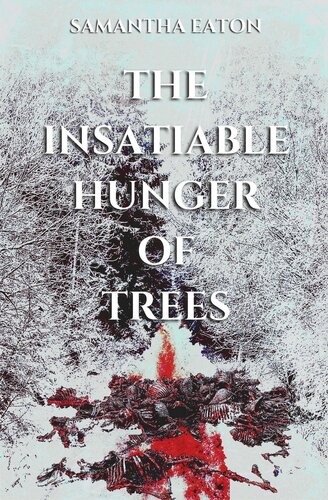 descargar libro The Insatiable Hunger of Trees