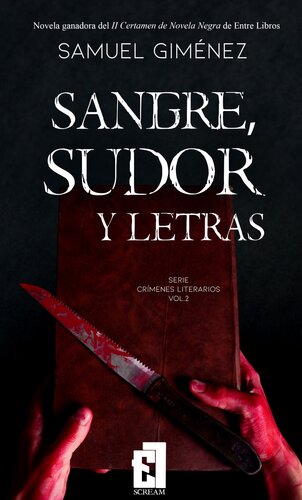 descargar libro Sangre, sudor y letras: Ganador del II Certamen de Novela Negra de Entre Libros