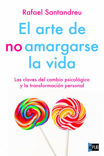 descargar libro El arte de no amargarse la vida