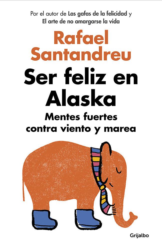 descargar libro Ser feliz en Alaska: Mentes fuertes contra viento y marea