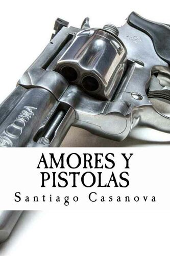 libro gratis Amores y pistolas (Spanish Edition)