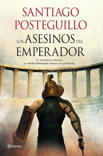 descargar libro Los asesinos del emperador: El ascenso de Trajano, el primer emperador hispano de la Historia
