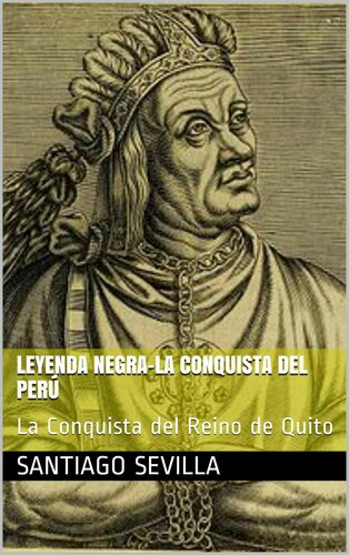 descargar libro La Conquista del Perú y del Reino de Quito: Obra para el teatro (Spanish Edition)