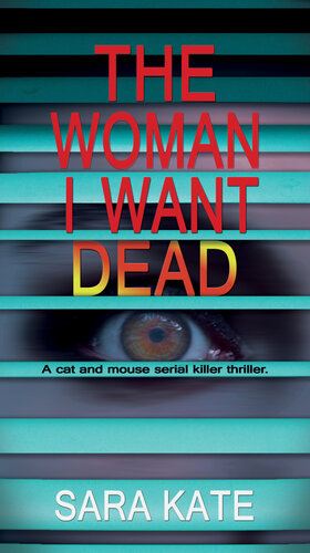 descargar libro The Woman I Want Dead: An addictive cat and mouse serial killer thriller