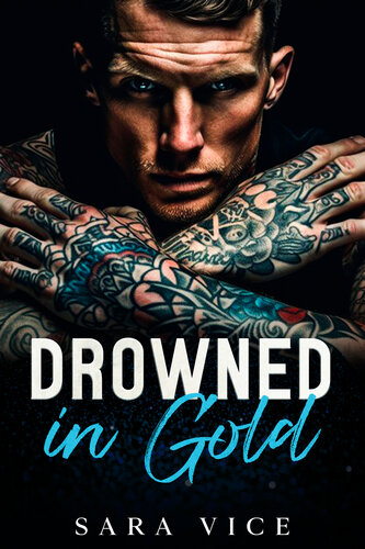 descargar libro Drowned in Gold: A Brother's Best Friend, Standalone Dark Mafia Romance