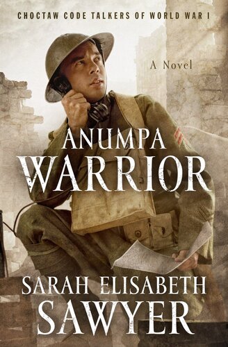 descargar libro Anumpa Warrior: Choctaw Code Talkers of World War I