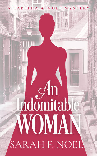 descargar libro An Indomitable Woman: A Historical Romance Mystery (Tabitha & Wolf Historical Mystery Series Book 7)