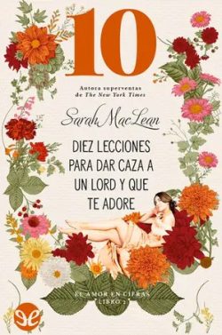 descargar libro Diez lecciones para dar caza a un lord y que te adore (El amor en cifras #2)