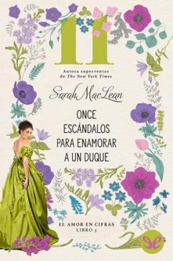 libro gratis Once escándalos para enamorar a un duque (El amor en cifras #3)