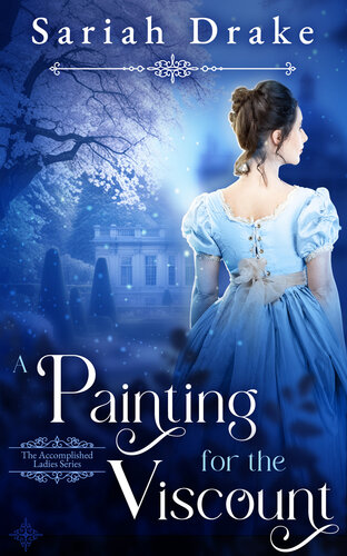 descargar libro A Painting for the Viscount: A Clean Regency Romance (Ladies of Accomplishment Book 1)