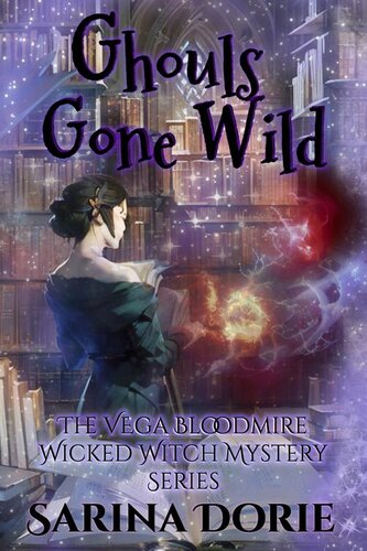 descargar libro Ghouls Gone Wild: A Lady of the Lake School for Girls Cozy Mystery (The Vega Bloodmire Wicked Witch Mystery Series Book 22)