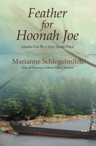 descargar libro Feather for Hoonah Joe: Alaska Can Be a Very Small Place