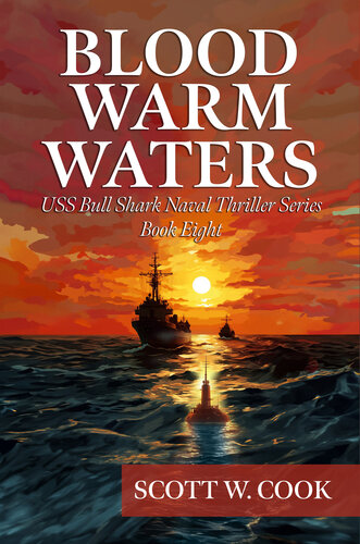 descargar libro Blood Warm Waters: A WWII Submarine Adventure Novel (USS Bull Shark Naval Thriller series Book 8)