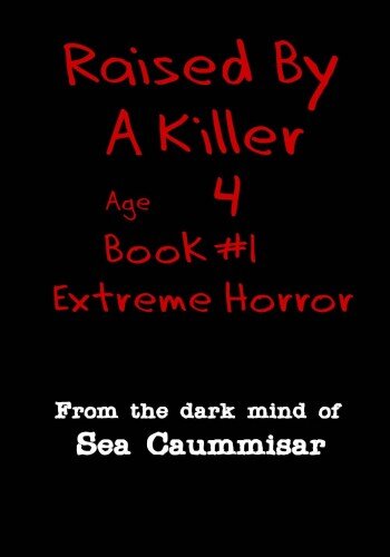 descargar libro Raised By A Killer: Extreme Horror Book #1 Age 4