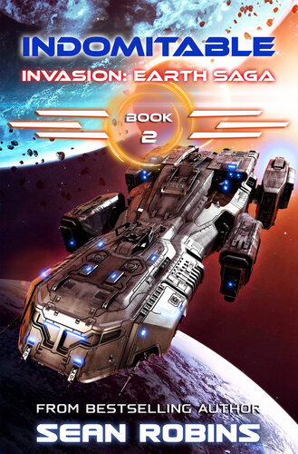 descargar libro Indomitable: An Epic Space Opera/Alien Invasion/Time Travel Adventure (Invasion: Earth Saga Book 2)