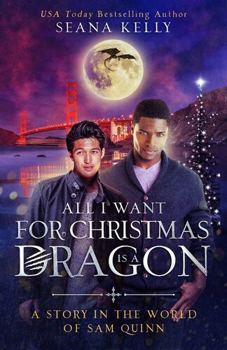 libro gratis All I Want for Christmas is a Dragon: A Story in the World of Sam Quinn