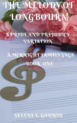 descargar libro THE MELODY OF LONGBOURN A PRIDE AND PREJUDICE RE-IMAGINING : THE MCKNIGHT FAMILY SAGA BOOK 1