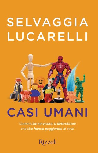 descargar libro Casi umani. Uomini che servivano a dimenticare, ma che hanno peggiorato le cose