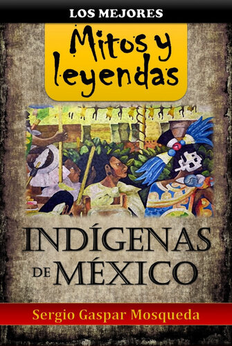 libro gratis Los mejores mitos y leyendas indígenas de México