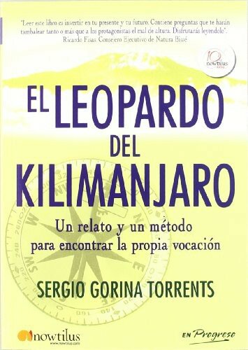 libro gratis El Leopardo Del Kilimanjaro / the Leopard of Kilimanjaro: Un Relato Y Metodo De Busqueda De La Propia Vocacion / a Story and Method of His Own ...