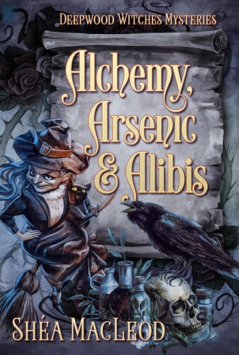 descargar libro Alchemy, Arsenic, and Alibis (Deepwood Witches Mysteries, Book 5)(Paranormal Women's Midlife Fiction)