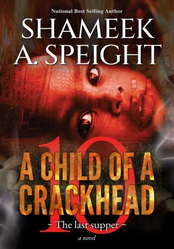 libro gratis A CHILD OF A CRACKHEAD 10: The Last Supper