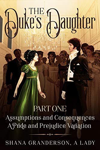 descargar libro The Duke's Daughter Part 1: Assumptions and Consequences