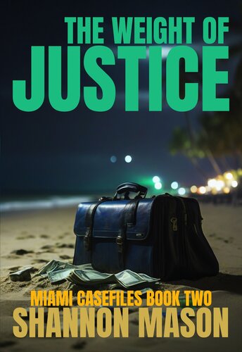 libro gratis The Weight of Justice: A Miami Case Files FBI Thriller