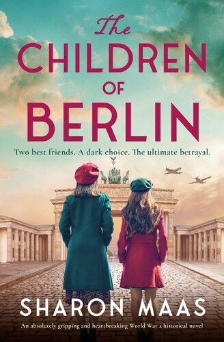 libro gratis The Children of Berlin: An absolutely gripping and heartbreaking World War 2 historical novel