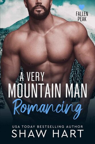 descargar libro A Very Mountain Man Romancing (Fallen Peak Book 6)