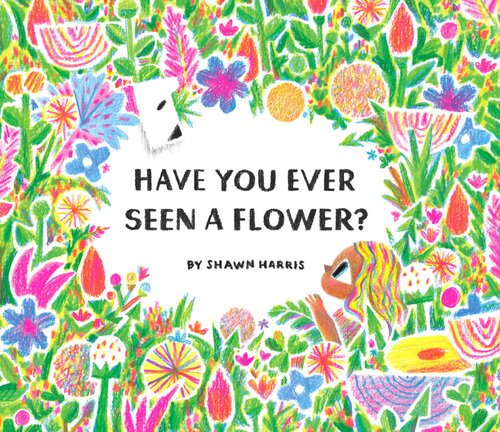 descargar libro Have You Ever Seen a Flower?