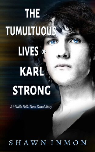 descargar libro The Tumultuous Lives of Karl Strong: A Middle Falls Time Travel Story