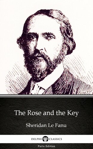 libro gratis The Rose and the Key by Sheridan Le Fanu--Delphi Classics (Illustrated)