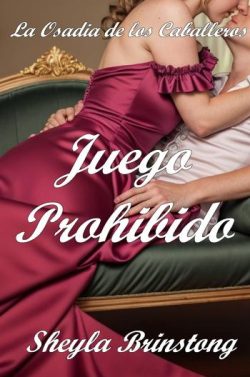 libro gratis Juego Prohibido (La Osadía de los Caballeros 1)