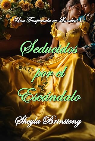 libro gratis Seducidos por el Escándalo (Una Temporada en Londres #02)