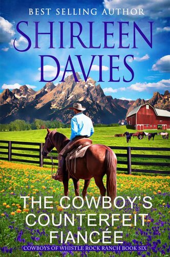 libro gratis The Cowboy's Counterfeit Fiancée: A Clean and Wholesome Friends to Lovers Contemporary Western Romance (Cowboys of Whistle Rock Ranch Book 6)