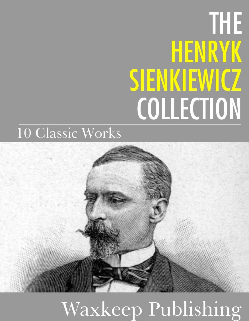 descargar libro The Henryk Sienkiewicz Collection: 10 Classic Works