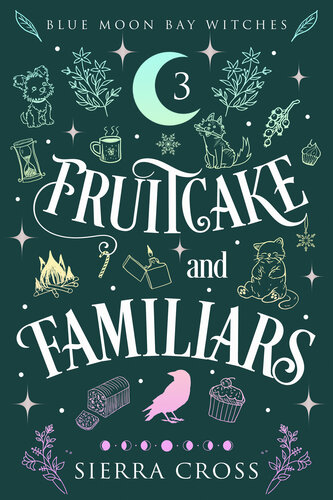 descargar libro Fruitcake and Familiars: A Cozy Paranormal Mystery (Blue Moon Bay Witches Book 3)
