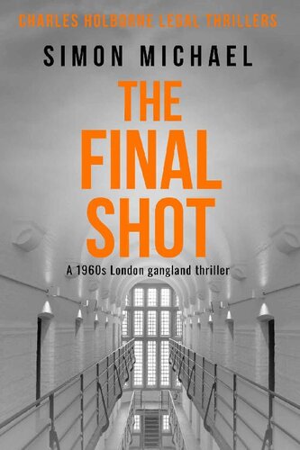 descargar libro The Final Shot: A 1960s London gangland thriller (Charles Holborne Legal Thrillers Book 7)