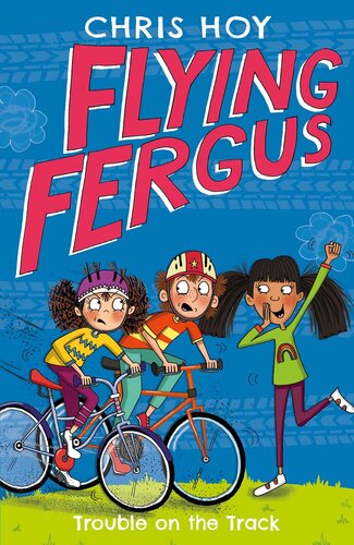 descargar libro Flying Fergus 8: Trouble on the Track: by Olympic champion Sir Chris Hoy, written with award-winning author Joanna Nadin