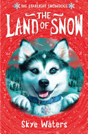 descargar libro The Land of Snow (Starlight Snowdogs, Book 1)