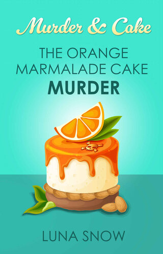 descargar libro Murder and Cake : The Orange Marmalade Cake Murder