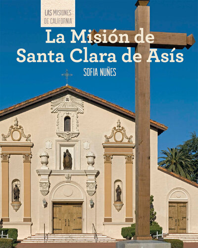 libro gratis La Misión de Santa Clara de Asís (Discovering Mission Santa Clara de Asís)