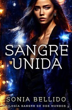 descargar libro Sangre unida (Sangre de dos mundos 3)