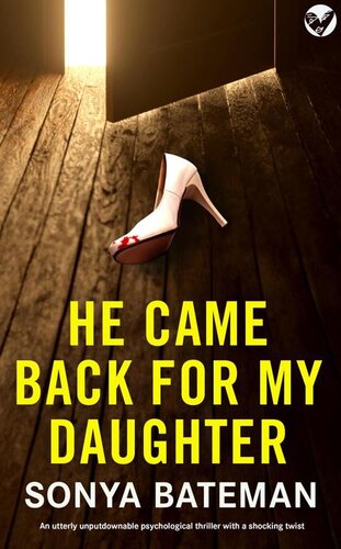 descargar libro He Came Back For My Daughter: An utterly unputdownable psychological thriller with a shocking twist