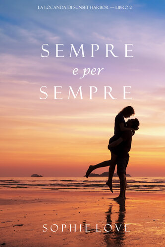 descargar libro Sempre e per sempre: La Locanda di Sunset Harbor  Libro 2