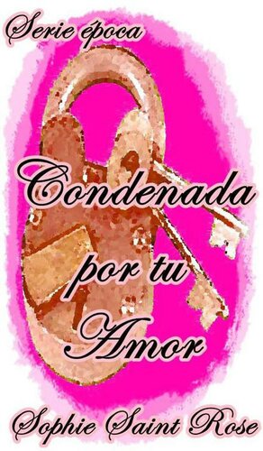 libro gratis Condenada por tu amor (Spanish Edition)