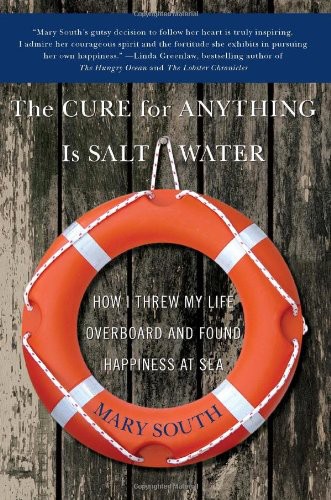 libro gratis The Cure for Anything Is Salt Water: How I Threw My Life Overboard and Found Happiness at Sea