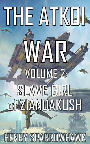 libro gratis The Atkoi War, Volume 2: Slave Girl of Ziandakush