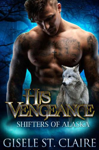 descargar libro His Vengeance Shifters of Alaska Series Book 2